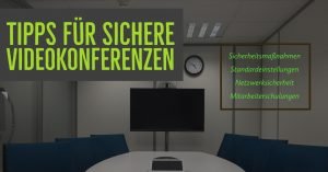 Tipps für sichere Videokonferenzen GfK System GmbH